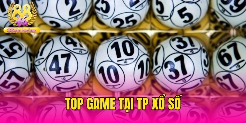 Top game tại TP xổ số